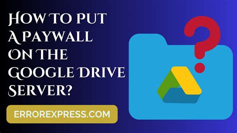 How to put a paywall og google drive server. Things To Know About How to put a paywall og google drive server. 
